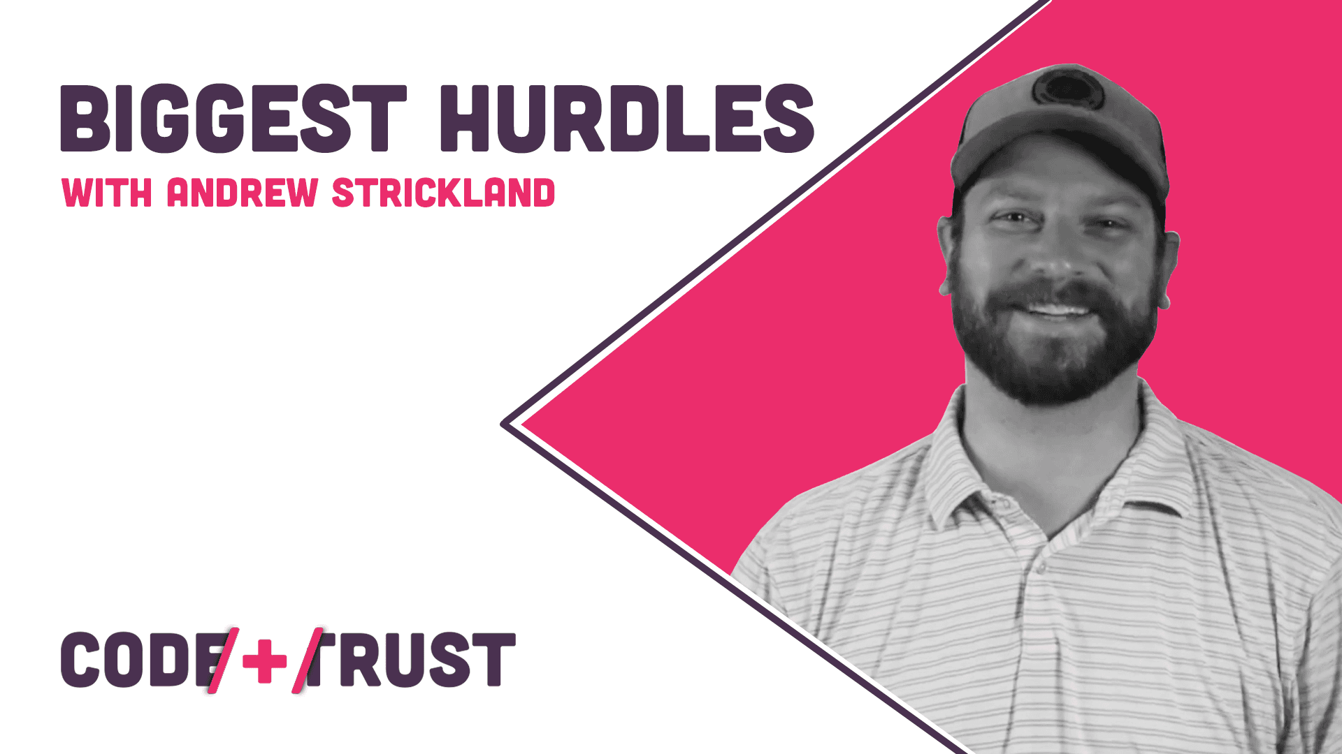 Biggest Hurdles with Co-founder and CCO Andrew Strickland